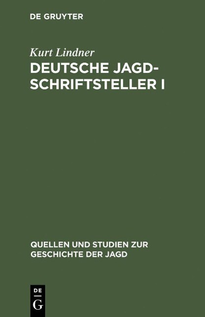 Deutsche Jagdschriftsteller I - Kurt Lindner