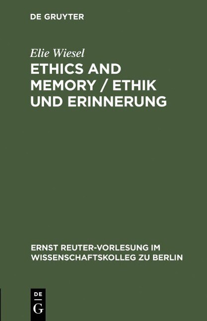 Ethics and Memory / Ethik und Erinnerung - Elie Wiesel