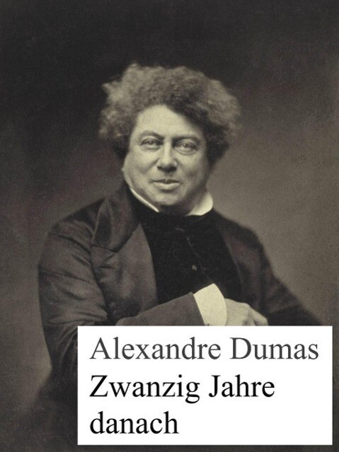 Zwanzig Jahre danach - Alexandre Dumas