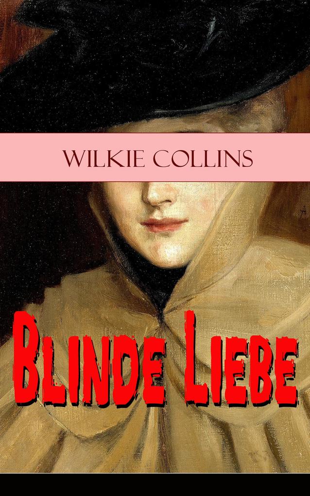 Blinde Liebe - Wilkie Collins
