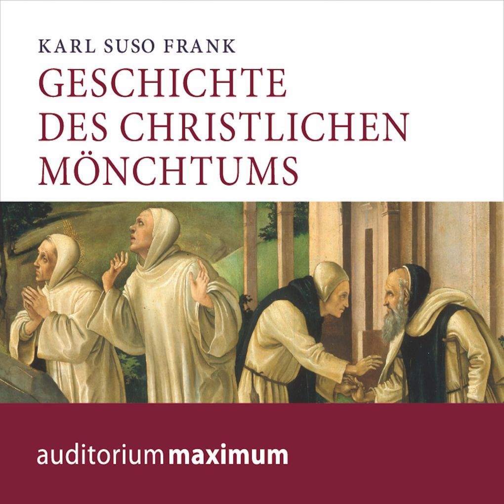 Geschichte des christlichen Mönchtums (Ungekürzt) - Karl Suso Frank
