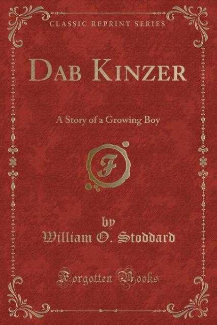 Dab Kinzer als Taschenbuch von William O. Stoddard - Forgotten Books