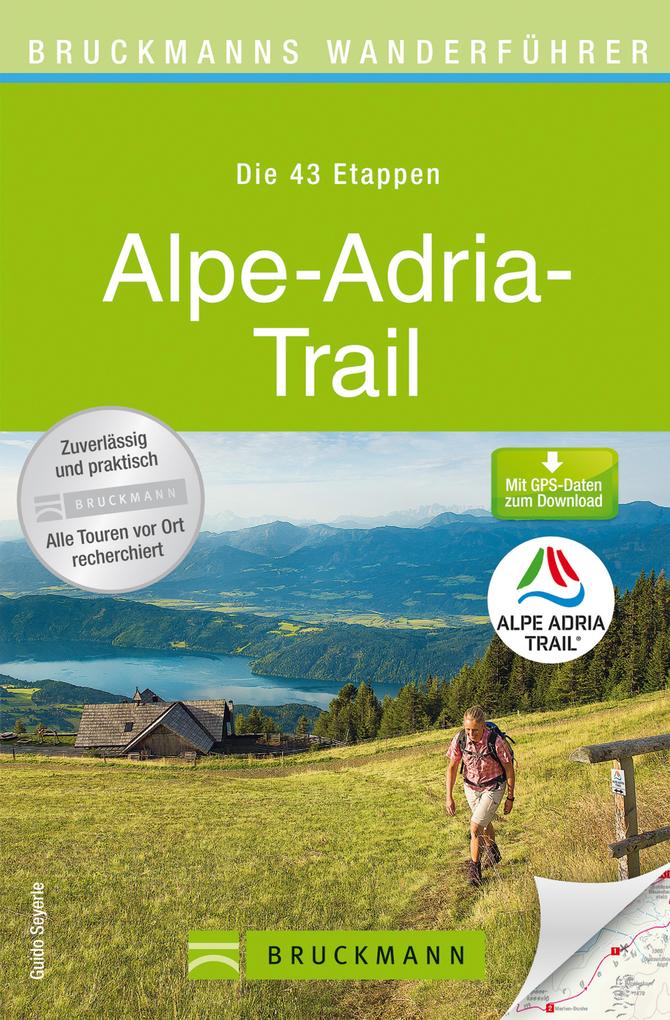 Wanderführer Alpe Adria Trail - Wandern in den Alpen: alle Wanderweg Etappen von Österreich und Slowenien bis nach Italien als eBook von - Geranova Bruckmann Verlagshaus GmbH