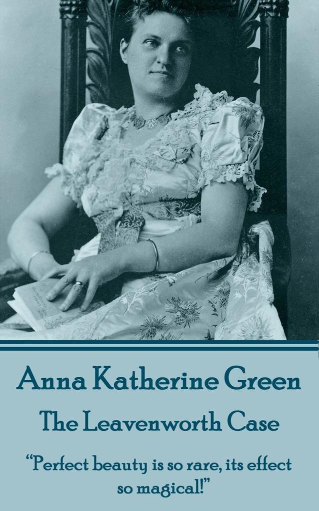 The Leavenworth Case - Anna Katherine Green