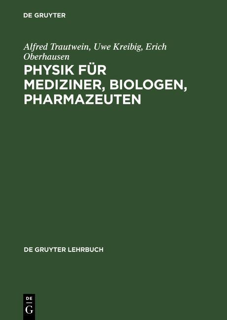 Physik für Mediziner Biologen Pharmazeuten - Alfred Trautwein/ Uwe Kreibig/ Erich Oberhausen