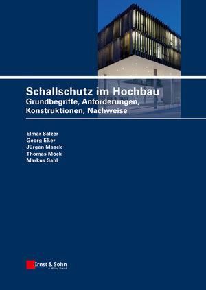 Schallschutz im Hochbau - Elmar Sälzer/ Jürgen Maack/ Thomas Möck/ Georg Eßer/ Markus Sahl