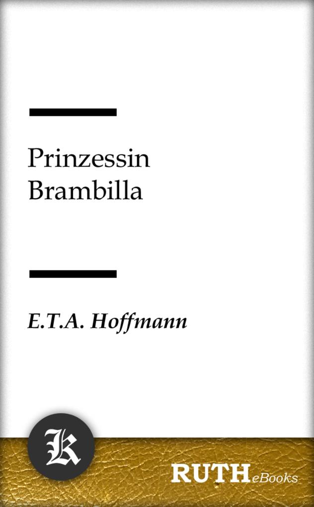 Prinzessin Brambilla - E. T. A. Hoffmann