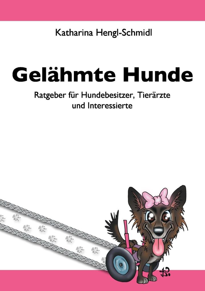 Gelähmte Hunde - Katharina Hengl-Schmidl