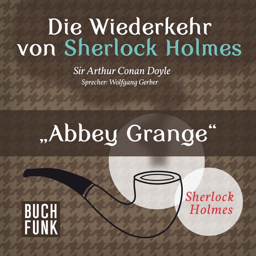 Die Wiederkehr von Sherlock Holmes ' 'Abbey Grange'