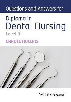 Questions and Answers for Diploma in Dental Nursing Level 3