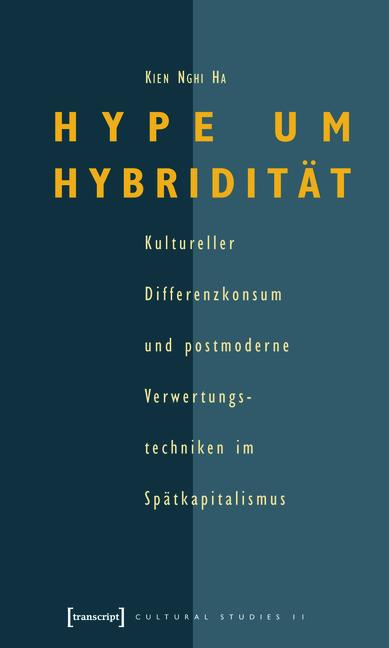 Hype um Hybridität - Kien Nghi Ha