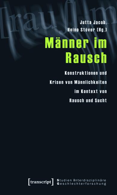 Männer im Rausch als eBook von - transcript Verlag