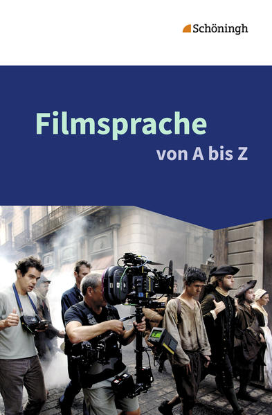 Filmsprache von A bis Z - Katharina Barkowsky/ Kerstin Hüsemann/ Johannes Rose/ Olaf Schneider