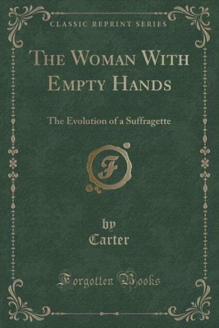 The Woman With Empty Hands als Taschenbuch von Carter Carter - Forgotten Books