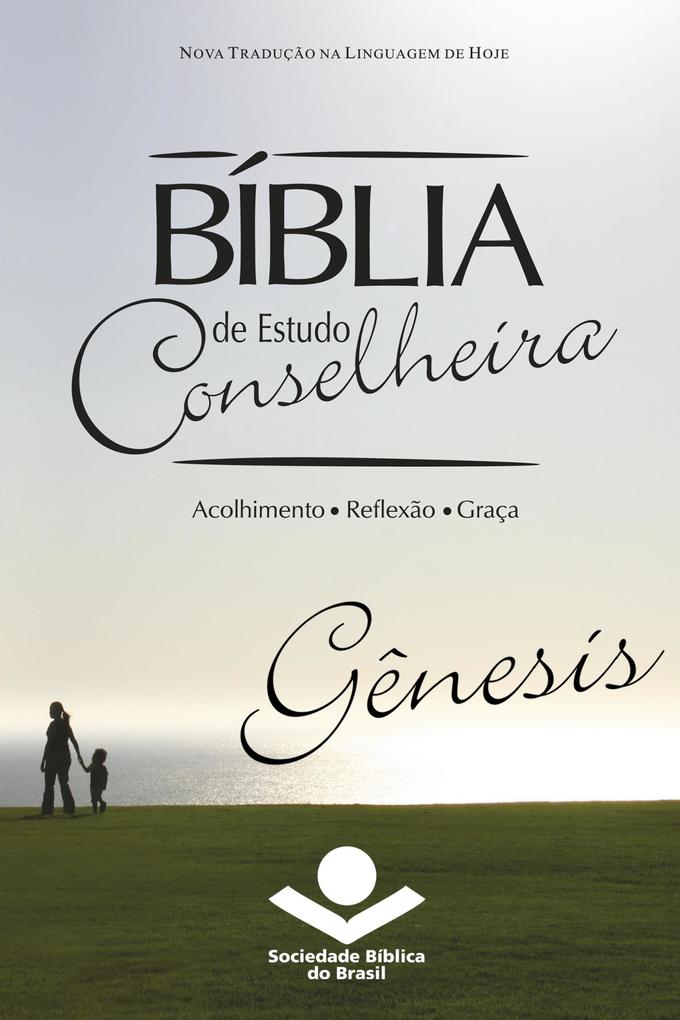 Bíblia de Estudo Conselheira - Gênesis - Sociedade Bíblica do Brasil