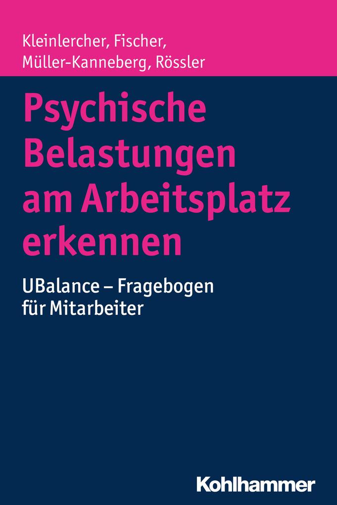 Psychische Belastungen am Arbeitsplatz erkennen - Wulf Rössler/ Brita Müller-Kanneberg/ Sebastian Fischer/ Kai-Michael Kleinlercher