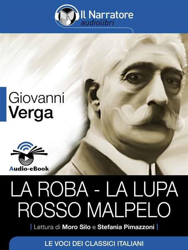 La roba - La Lupa - Rosso Malpelo (Audio-eBook) - Giovanni Verga