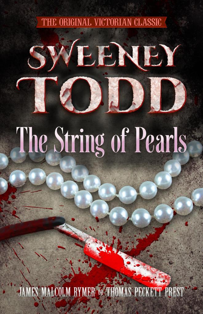SWEENEY TODD The String of Pearls - James Malcolm Rymer/ Thomas Peckett Prest