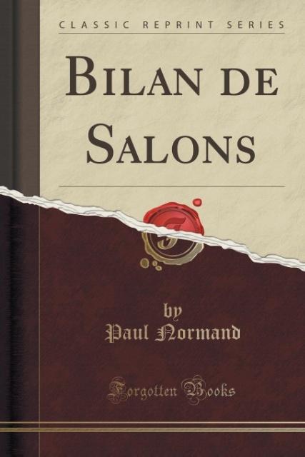 Bilan de Salons (Classic Reprint) als Taschenbuch von Paul Normand - Forgotten Books