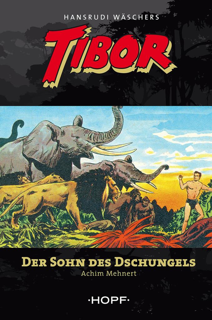 Tibor 1: Der Sohn des Dschungels - Achim Mehnert
