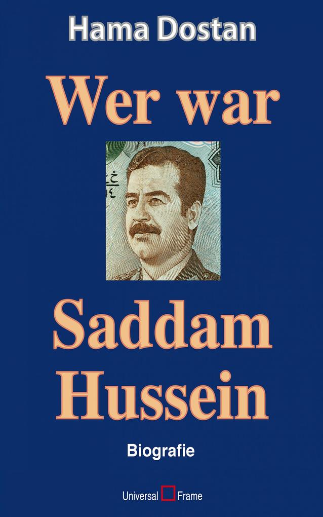 Wer war Saddam Hussein - Hama Dostan