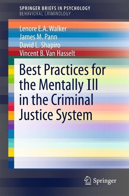 Best Practices for the Mentally Ill in the Criminal Justice System - Vincent B. van Hasselt/ Lenore E. A. Walker/ James M. Pann/ David L. Shapiro