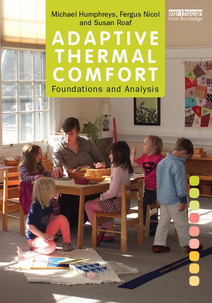 Adaptive Thermal Comfort: Foundations and Analysis - Michael Humphreys/ Fergus Nicol/ Susan Roaf