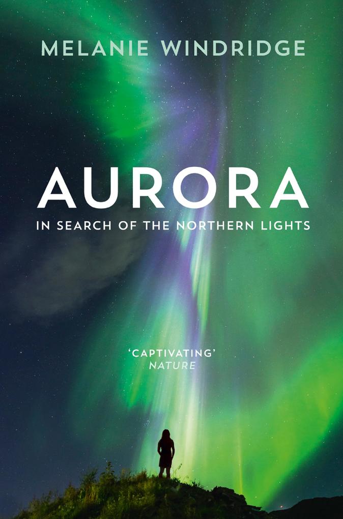 Aurora: In Search of the Northern Lights - Melanie Windridge