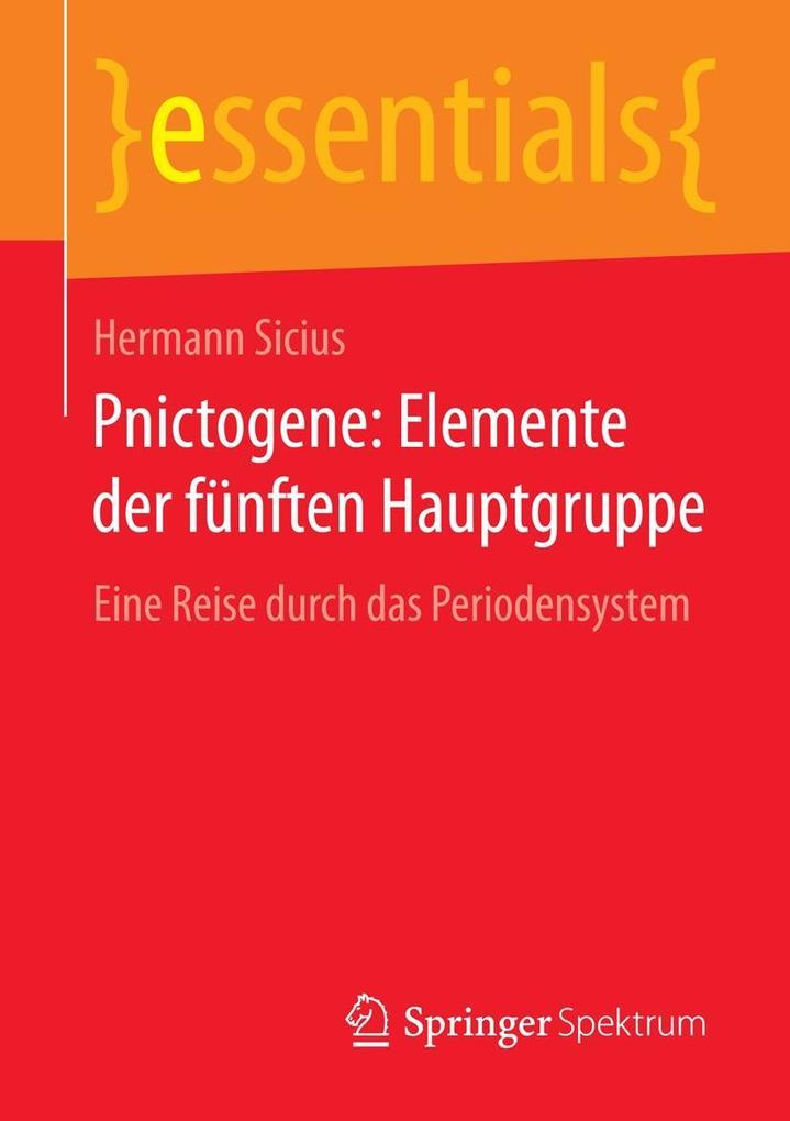 Pnictogene: Elemente der fünften Hauptgruppe - Hermann Sicius