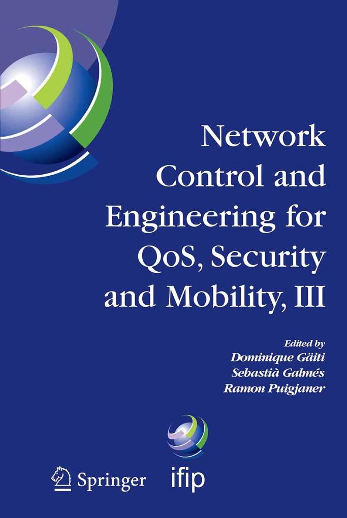 Network Control and Engineering for QOS Security and Mobility III