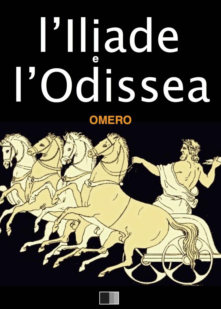 L'Iliade e l'Odissea - Omero