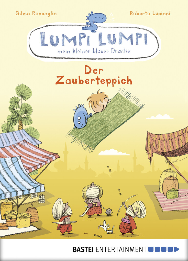Lumpi Lumpi, mein kleiner blauer Drache - Der Zauberteppich als eBook von Silvia Roncaglia - Bastei Entertainment