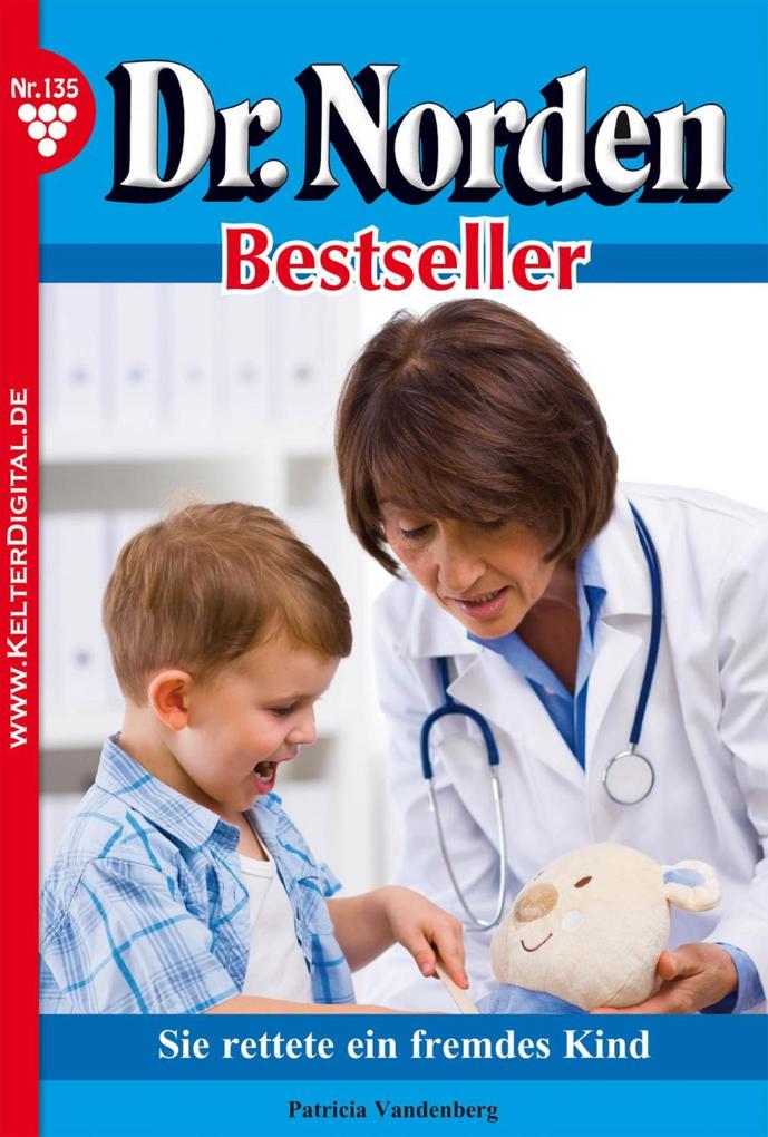 Dr. Norden Bestseller 135 - Arztroman - Patricia Vandenberg