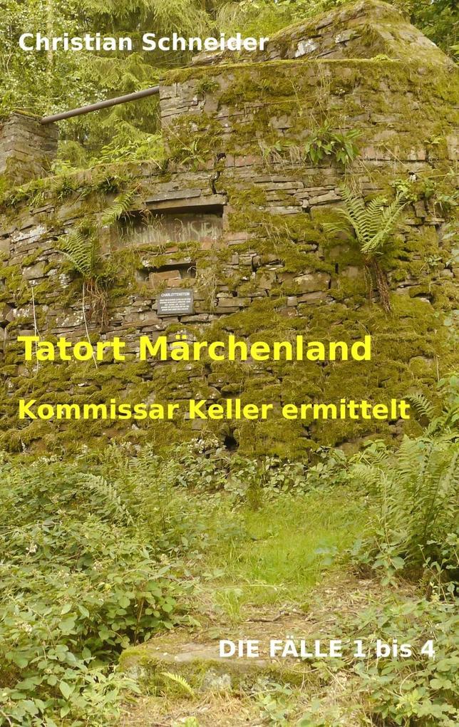Tatort Märchenland - Christian Schneider