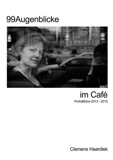 99 Augenblicke im Café - Clemens Haardiek