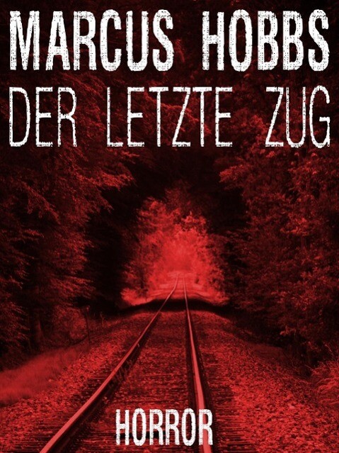 Der letzte Zug - Marcus Hobbs