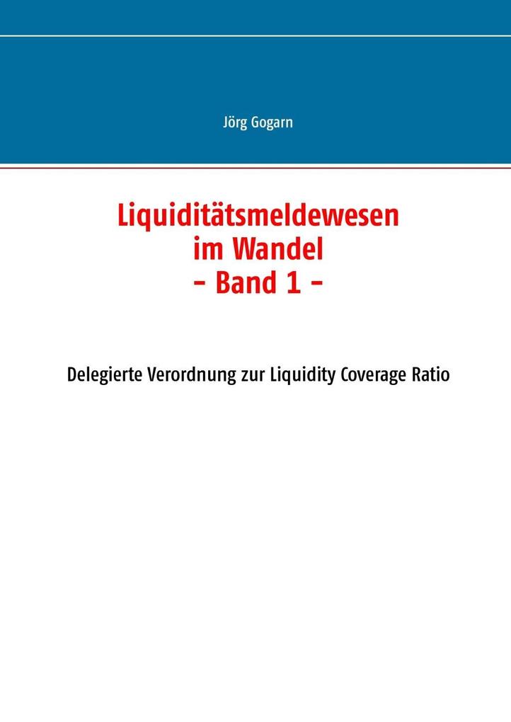Liquiditätsmeldewesen im Wandel - Jörg Gogarn