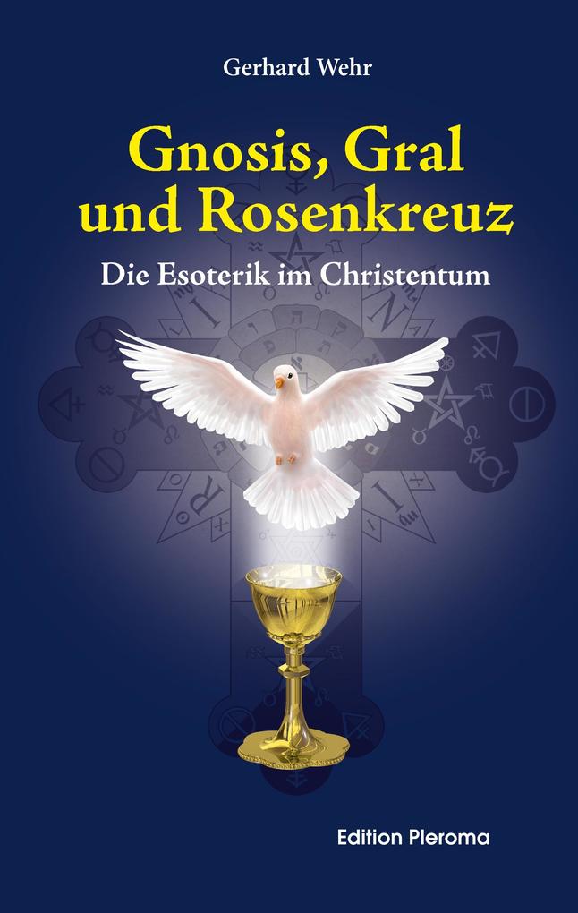 Gnosis Gral und Rosenkreuz - Gerhard Wehr