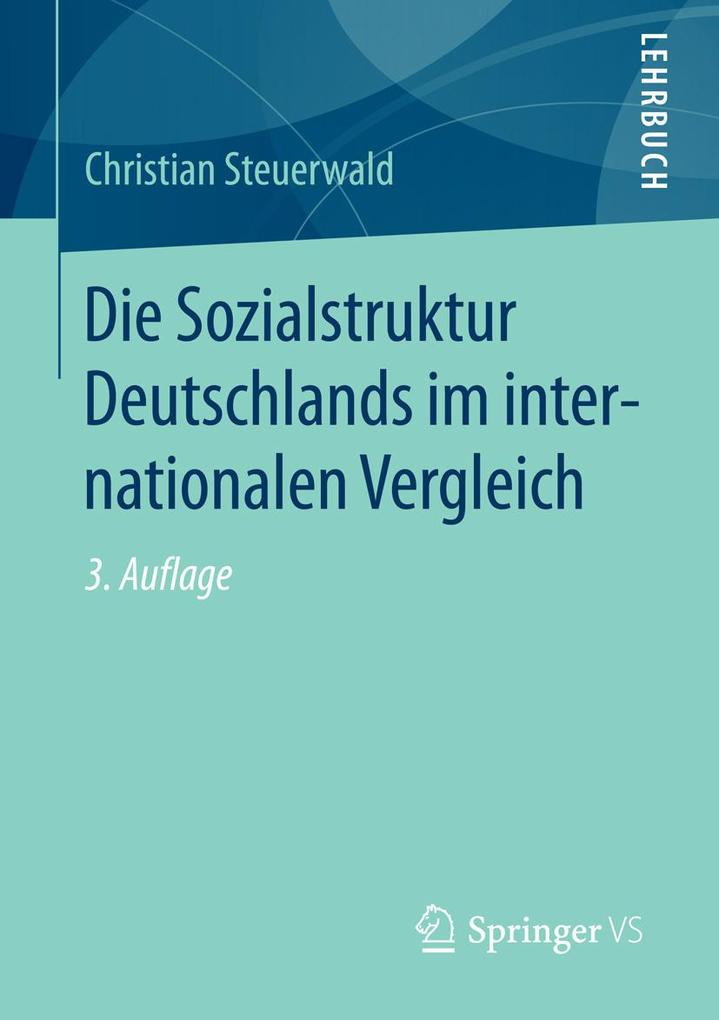 Die Sozialstruktur Deutschlands im internationalen Vergleich - Christian Steuerwald