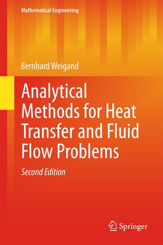 Analytical Methods for Heat Transfer and Fluid Flow Problems - Bernhard Weigand