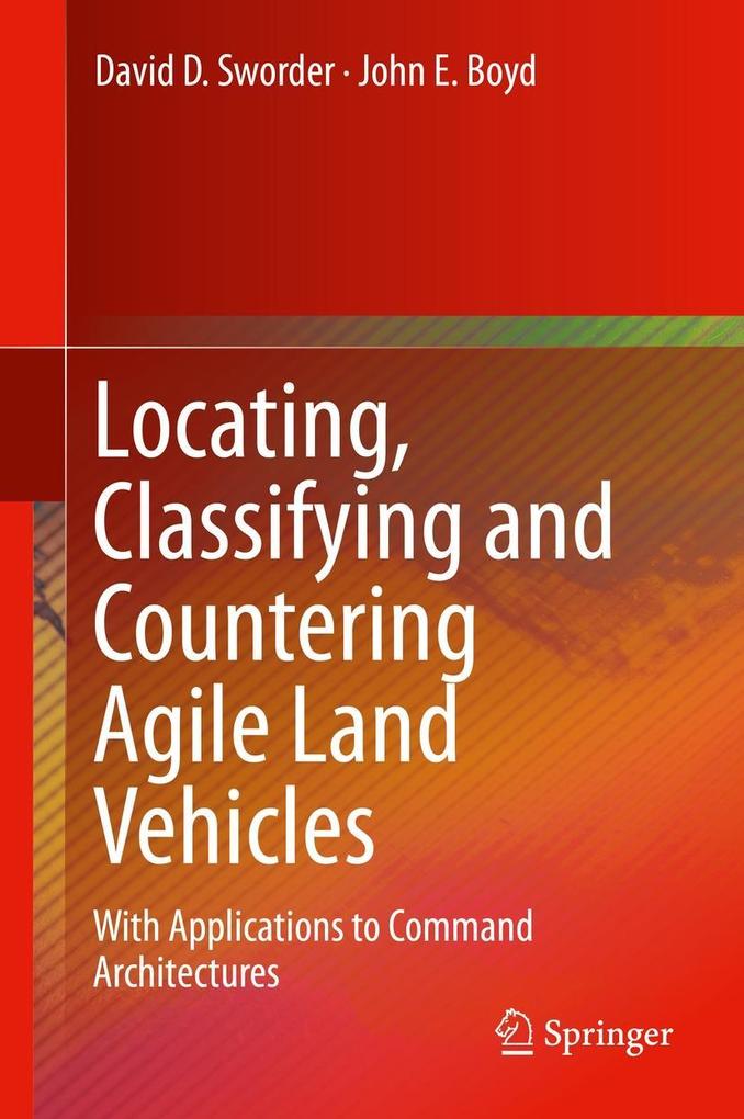 Locating Classifying and Countering Agile Land Vehicles - David D. Sworder/ John E. Boyd