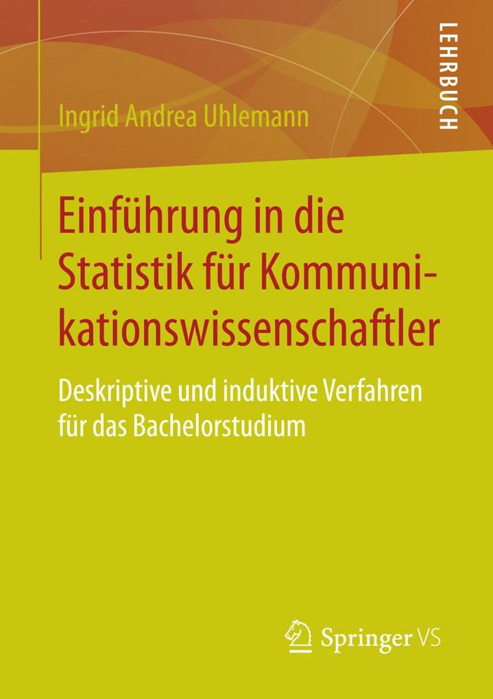 Einführung in die Statistik für Kommunikationswissenschaftler - Ingrid Andrea Uhlemann
