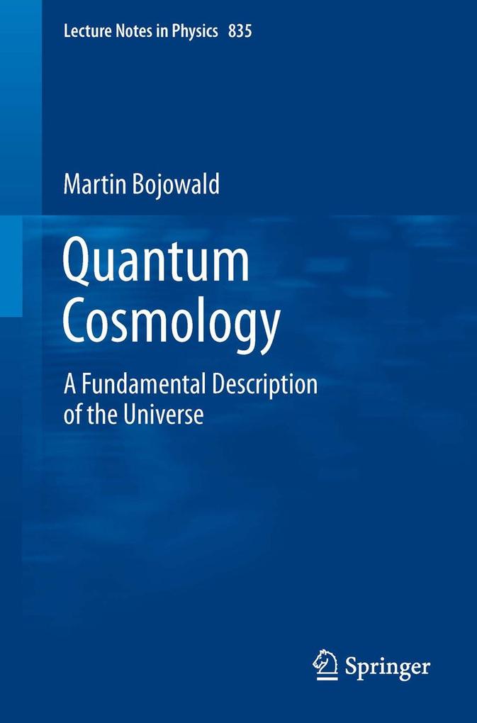 Quantum Cosmology - Martin Bojowald