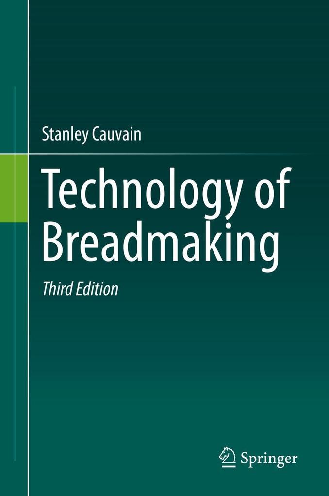 Technology of Breadmaking - Stanley Cauvain