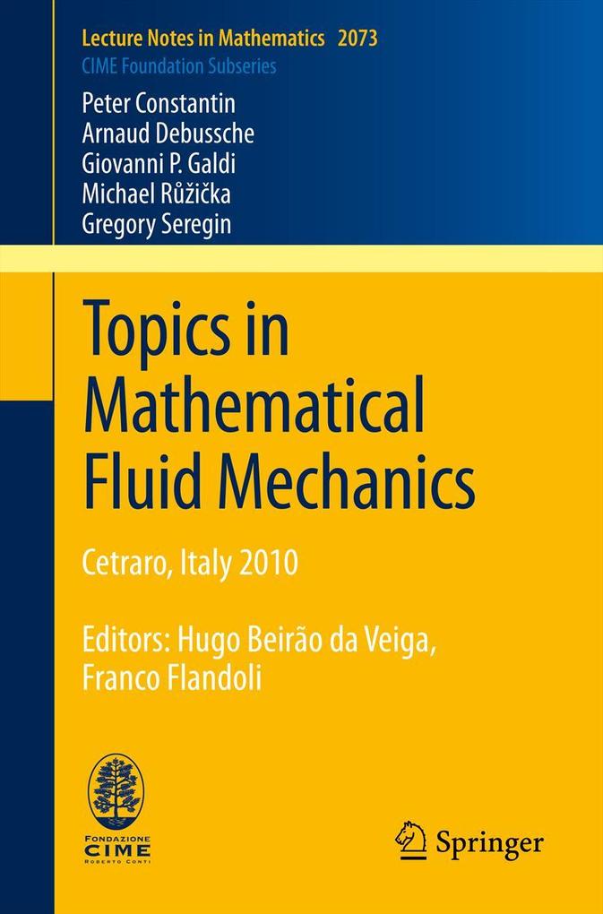 Topics in Mathematical Fluid Mechanics - Peter Constantin/ Arnaud Debussche/ Giovanni P. Galdi/ Michael Ruzicka/ Gregory Seregin