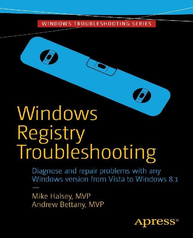 Windows Registry Troubleshooting - Mike Halsey/ Andrew Bettany