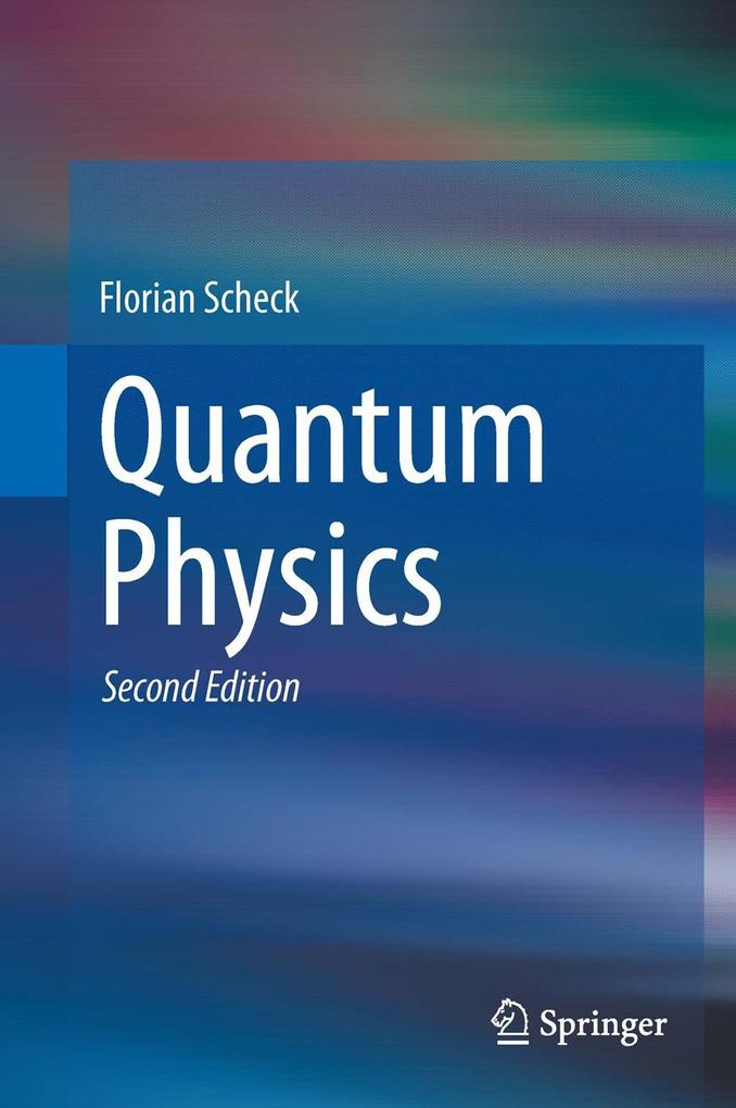 Quantum Physics - Florian Scheck