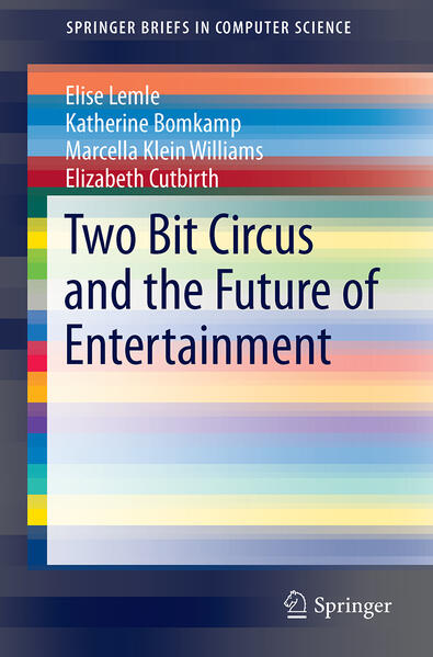 Two Bit Circus and the Future of Entertainment - Elise Lemle/ Katherine Bomkamp/ Marcella Klein Williams/ Elizabeth Cutbirth