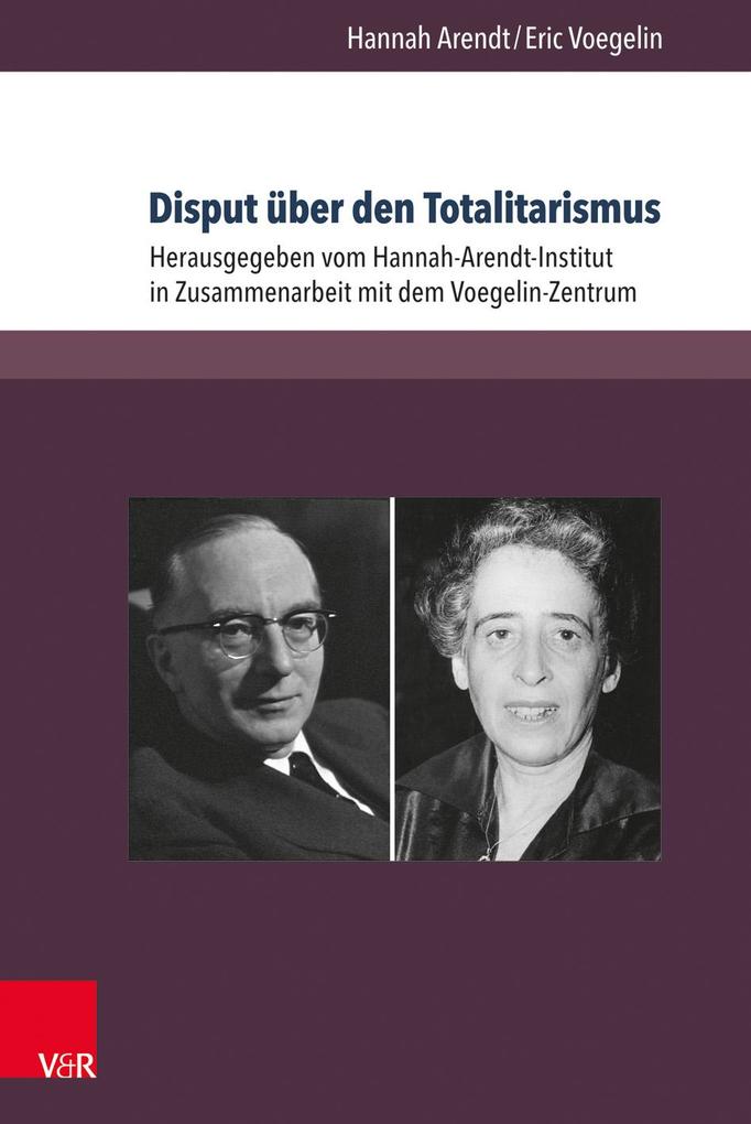 Disput über den Totalitarismus - Hannah Arendt/ Eric Voegelin/ Ingeborg Nordmann/ Michael Henkel
