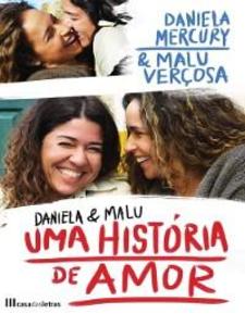 Daniela e Malu ? Uma História de Amor als eBook von Daniela;Verçosa, Malu Mercury - Livros D´hoje